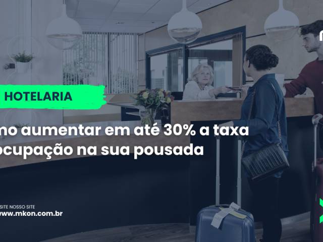 Como aumentar até 30% a taxa de ocupação na sua pousada