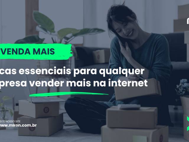 7 dicas essenciais para qualquer empresa vender mais na internet