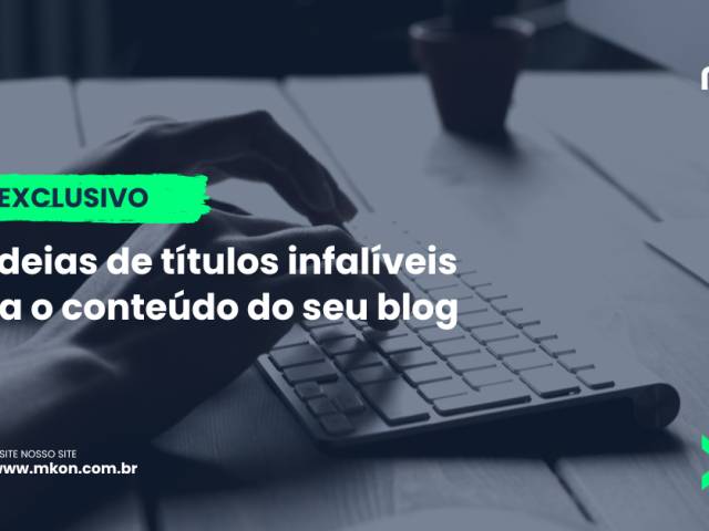 20 ideias de títulos infalíveis para o conteúdo do seu blog