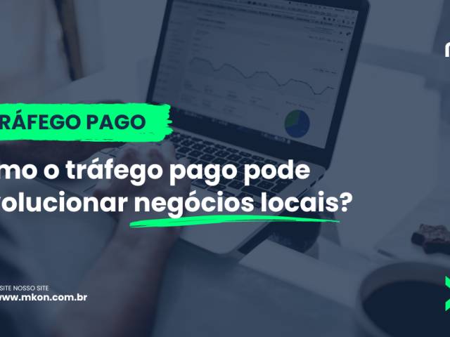 Como o tráfego pago pode revolucionar negócios locais?